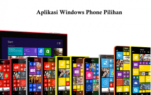 Aplikasi Windows Phone Terbaik dan Terpopuler